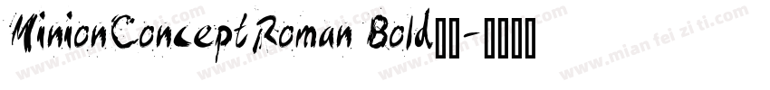 MinionConceptRoman Bold下载字体转换